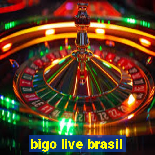 bigo live brasil